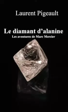 Couverture du produit · LE DIAMANT D'ALANINE: Les aventures de Marc Mercier
