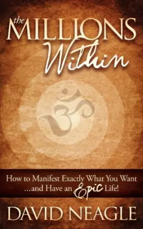 Couverture du produit · The Millions Within: How to Manifest Exactly What You Want and Have an Epic Life!