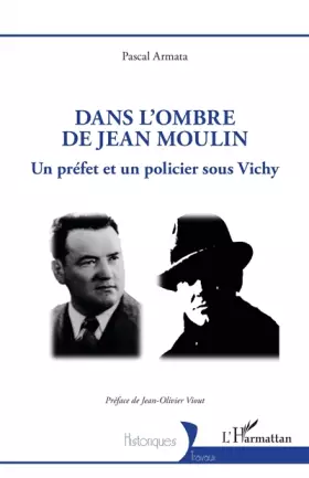 Couverture du produit · Dans l’ombre de Jean Moulin: Un préfet et un policier sous Vichy