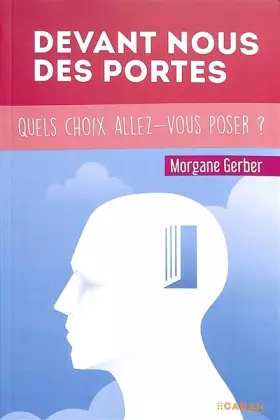 Couverture du produit · Devant nous des portes: Quels choix allez-vous poser ?