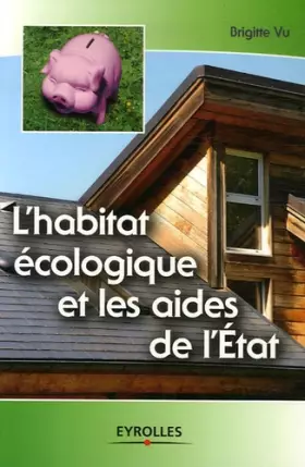 Couverture du produit · L'habitat écologique et les aides de l'Etat