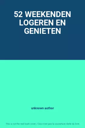 Couverture du produit · 52 WEEKENDEN LOGEREN EN GENIETEN