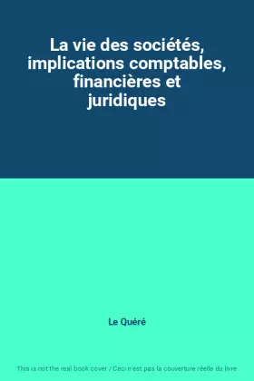 Couverture du produit · La vie des sociétés, implications comptables, financières et juridiques