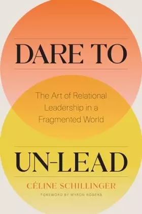 Couverture du produit · Dare to Un-Lead: The Art of Relational Leadership in a Fragmented World