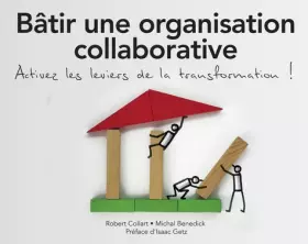 Couverture du produit · Bâtir une organisation collaborative : Activez les leviers de la transformation !