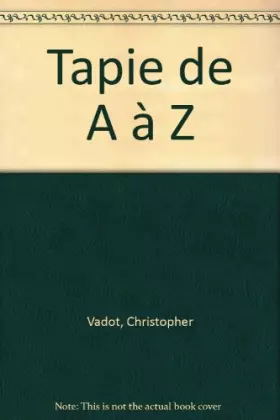 Couverture du produit · Tapie de A à Z, dictionnaire critique et impertinent