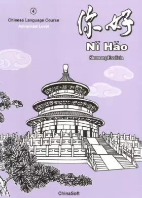 Couverture du produit · Ni Hao 4: Chinese Language Course: Advanced Level