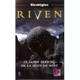 Couverture du produit · Riven : Le guide officiel de la suite de Myst