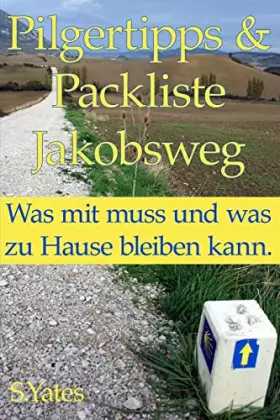 Couverture du produit · Pilgertipps & Packliste Jakobsweg: Was mit muss und was zu Hause bleiben kann.