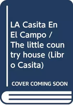 Couverture du produit · LA Casita En El Campo / The little country house