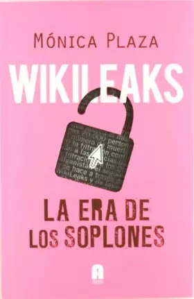 Couverture du produit · Wikileaks : la era de los soplones