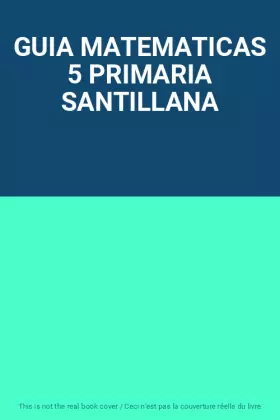 Couverture du produit · GUIA MATEMATICAS 5 PRIMARIA SANTILLANA
