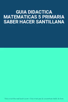 Couverture du produit · GUIA DIDACTICA MATEMATICAS 5 PRIMARIA SABER HACER SANTILLANA