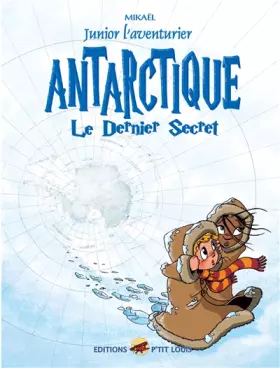 Couverture du produit · Junior l'aventurier, Tome 6 : Antarctique : Le dernier secret