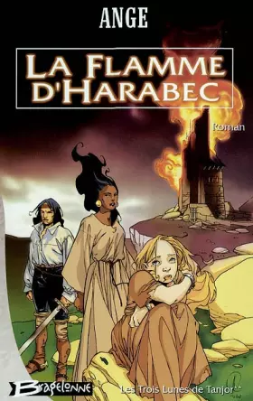 Couverture du produit · Les Trois Lunes de Tanjor, tome 2 : La Flamme d'Harabec