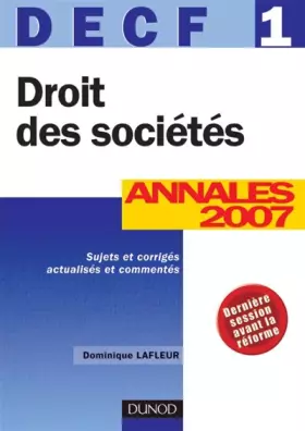 Couverture du produit · Droit des Sociétés DECF 1 : Annales 2007, Corrigés commentés
