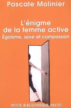 Couverture du produit · L'énigme de la femme active : Egoïsme, sexe et compassion