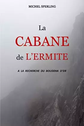 Couverture du produit · La Cabane de l'ermite: À la recherche du Bouddha d'or