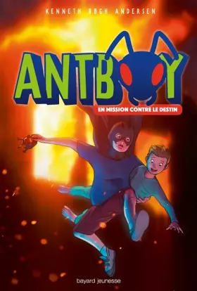 Couverture du produit · Antboy, Tome 02: En mission contre le destin