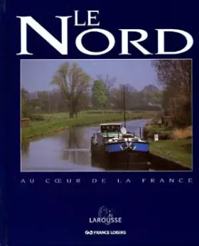 Couverture du produit · Le Nord (Au coeur de la France) Album 137 pages