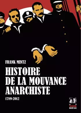 Couverture du produit · Histoire de la mouvance anarchiste 1789-2012