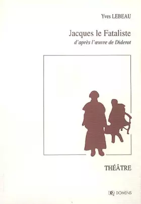 Couverture du produit · Jacques le Fataliste: D'après l'oeuvre de Diderot