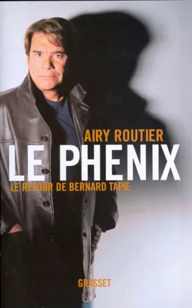 Couverture du produit · Le Phénix : Le retour de Bernard Tapie