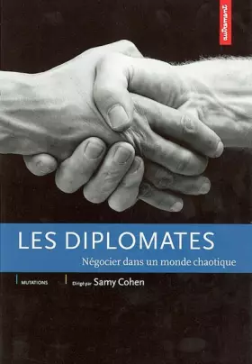 Couverture du produit · Les Diplomates : Négocier dans un monde chaotique