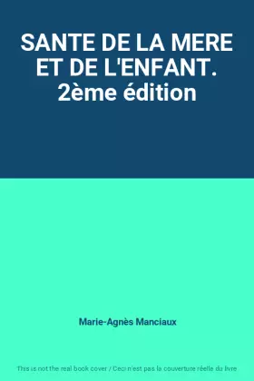 Couverture du produit · SANTE DE LA MERE ET DE L'ENFANT. 2ème édition