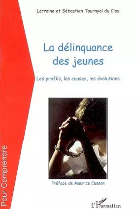 Couverture du produit · La délinquance des jeunes: Les profils, les causes, les évolutions