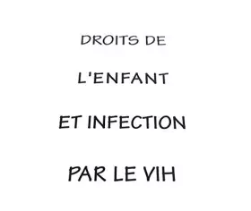 Couverture du produit · DROITS DE L'ENFANT ET INFECTION PAR LE VIH