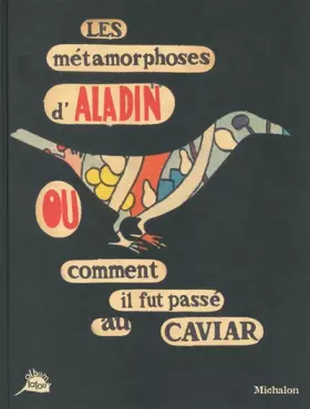 Couverture du produit · Les métamorphoses d'Aladin ou comment il fut passé au caviar