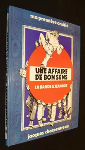 Couverture du produit · Une Affaire de bon sens (Ma première amitié)