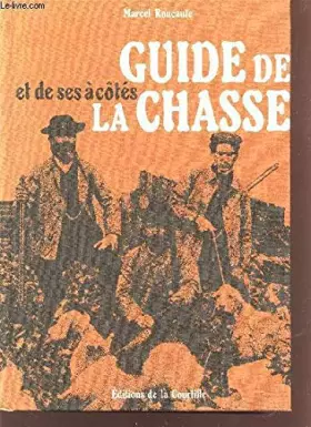 Couverture du produit · Guide de la chasse et de ses à-côtés.