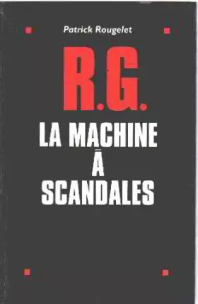 Couverture du produit · R. G. la machine a scandales
