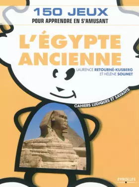 Couverture du produit · L'Egypte ancienne: 150 jeux pour apprendre en s'amusant