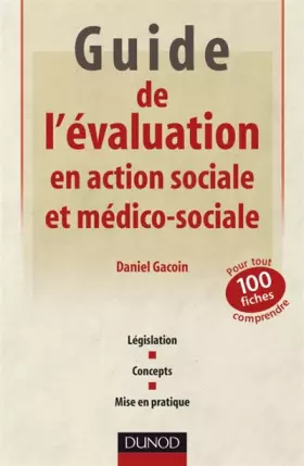 Couverture du produit · Guide de l'évaluation en action sociale et médico-sociale: 100 fiches pour tout comprendre