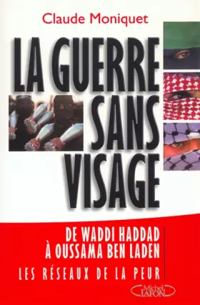 Couverture du produit · La Guerre sans visage : De Waddi Haddad à Oussama ben Laden