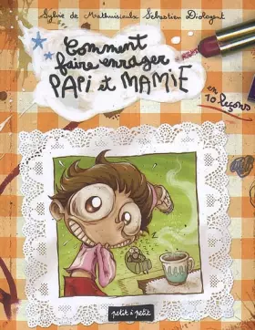 Couverture du produit · Comment faire enrager papi et mamie: En 10 leçons