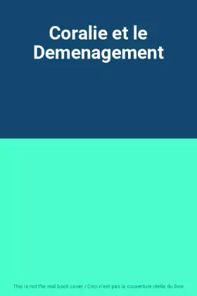 Couverture du produit · Coralie et le Demenagement