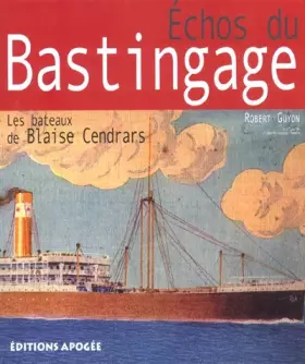 Couverture du produit · Echos du Bastingage : Les Bateaux de Blaise Cendrars