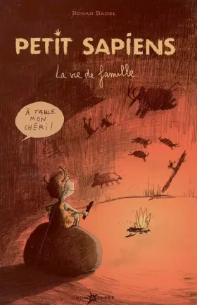 Couverture du produit · Petit Sapiens, Tome 1 : La vie de famille (préhistoire, homosapiens) ( périmé )