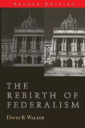 Couverture du produit · The Rebirth of Federalism: Slouching toward Washington