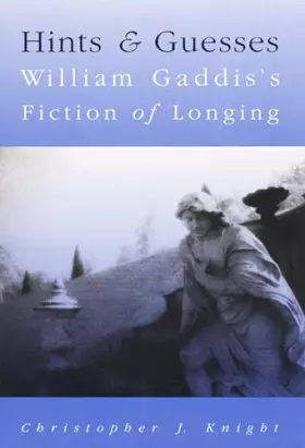 Couverture du produit · Hints and Guesses: William Gaddis and the Longing for an Enlarged Culture