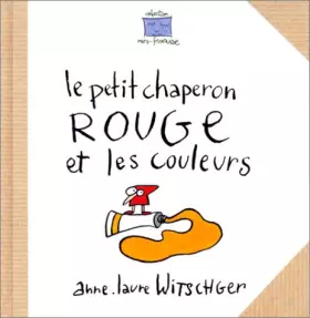 Couverture du produit · Le petit chaperon rouge et les couleurs