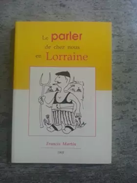 Couverture du produit · Le parler de chez nous en Lorraine
