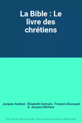 Couverture du produit · La Bible : Le livre des chrétiens