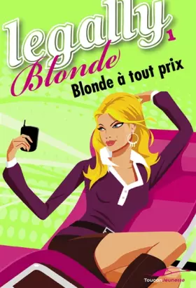 Couverture du produit · Legally Blonde, Tome 1 : Blonde à tout prix