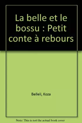 Couverture du produit · La belle et le bossu : Petit conte à rebours