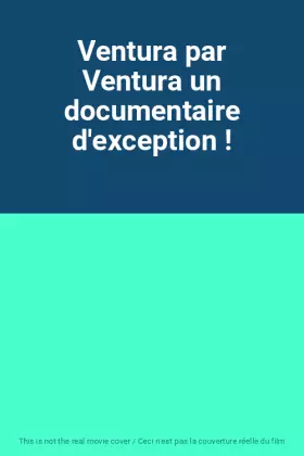 Couverture du produit · Ventura par Ventura un documentaire d'exception !